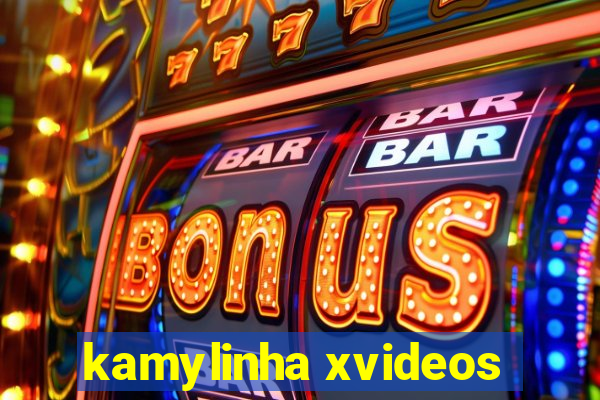 kamylinha xvideos